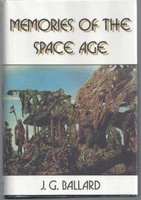 Memories of the Space Age by Ballard, J. G - 1988