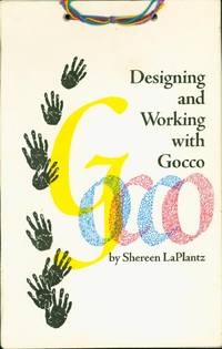 Designing and Working with Gocco by Shereen LaPlantz - Paperback - Signed First Edition - 1996 - from Eureka Books (SKU: 178999)