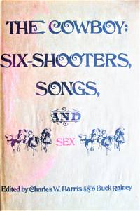 The Cowboy: Six-Shooters, Songs, and Sex