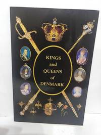 Kings and Queens of Denmark by Henning Dehn-Nielsen - 2007