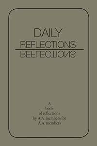 Daily Reflections: A Book of Reflections for AA Members by AA Members