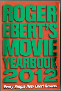 ROGER EBERT'S MOVIE YEARBOOK 2012: Every Single New Ebert Review