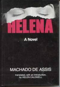 Helena: A Novel de Machado de Assis, Joaquim Maria (translated & introduction by Helen Caldwell) - 1984