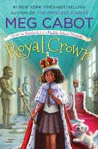 Royal Crown: From the Notebooks of a Middle School Princess