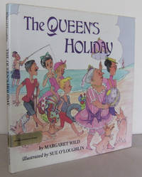 The Queen&#039;s Holiday by WILD, Margaret - 1992