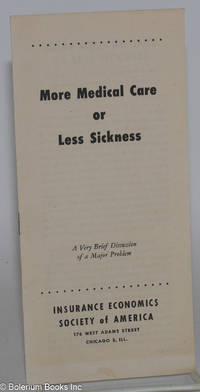 cover of More Medical Care or Less Sickness: A Very Brief Discussion of a Major Problem