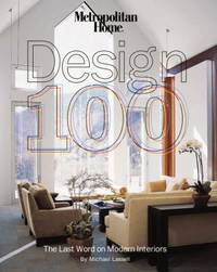 Metropolitan Home Design 100 : The Last Word on Modern Interiors