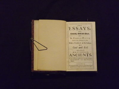 The Essays, Or Councils, Civil and Moral, of Sir Francis Bacon… With a Table of Colours of Good and Evil, And a Discourse on the Wisdom of the Ancients