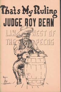 image of Thats My Ruling Judge Roy Bean Law West of the Pecos