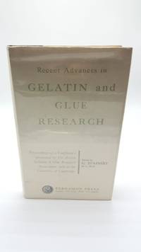 Recent Advances in Gelatin and Glue Research; Proceedings of a Conference Sponsored by the British Gelatine and Glue Research Association held at the University of Cambridge