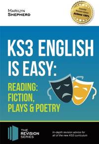 KS3: English is Easy - Reading (FICTION, PLAYS and POETRY): In-depth revision advice for all of...