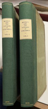 HISTORY OF THE LIFE AND VOYAGES OF CHRISTOPHER COLUMBUS [2 Volumes]