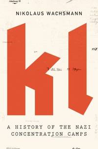 image of KL : A History of the Nazi Concentration Camps