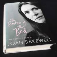 &amp;#11;The Centre of the Bed: An Autobiography  SIGNED by Joan Bakewell - 2003