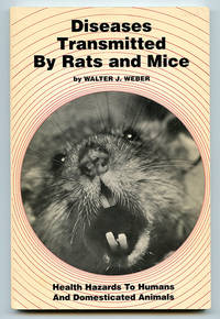 Diseases Transmitted by Rats and Mice by Weber, Walter J - 1982