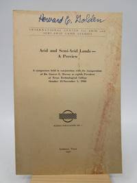 Arid and Semi-Arid Lands -- A Preview: A symposium held in conjunction with the inauguration of Dr. Grover E. Murray as eighth President of Texas Technological College October 31-November 1, 1966