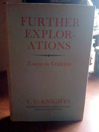 Further Explorations: Essays in Criticism by Knights L C - 1965-06-01