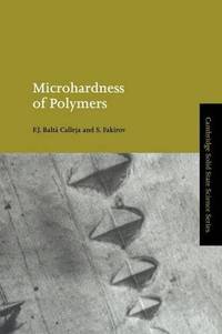 Microhardness of Polymers (Cambridge Solid State Science Series) by F. J. BaltÃ�Â¡ Calleja, S. Fakirov