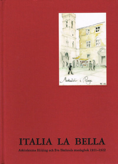 Italia la bella. Arkitekterna Hilding och Eva…