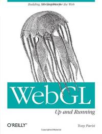 WebGL: Up and Running: Building 3D Graphics for the Web