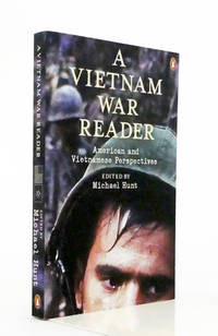 A Vietnam War Reader.  American and Vietnamese Perspectives.