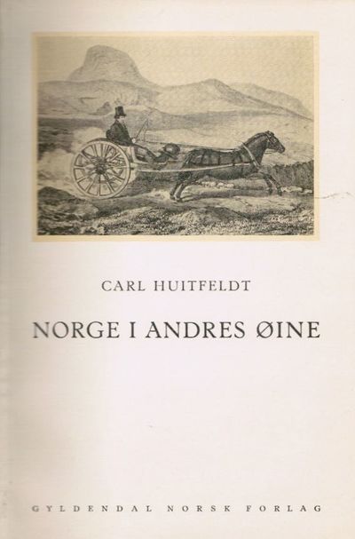 Norge i andres øyne. Utdrag av utenlandske…