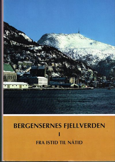 Bergensernes fjellverden. Bind 1-2. Bind 1: Fra…