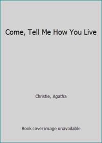 cover of Come, Tell Me How You Live