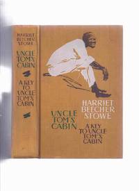 Uncle Tom's Cabin (bound with A Key to Uncle Tom's Cabin ) -by Harriet Beecher Stowe (...