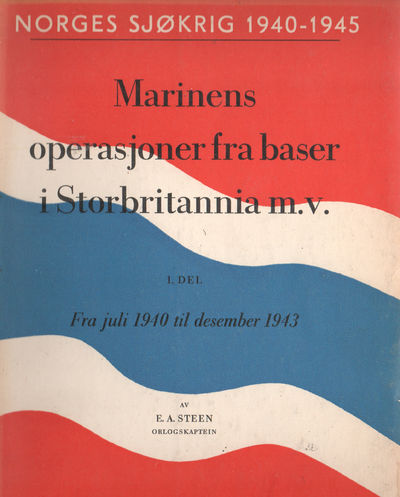 Krigen i Norge. Marinens operasjoner fra baser i…