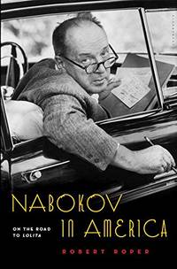 Nabokov in America: On the Road to Lolita by Roper, Robert