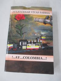 . . Ay . . . Colombia . . . ! (Spanish Edition)