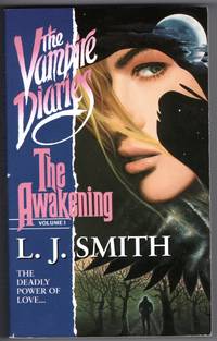 The Awakening ( The Vampire Diaries, Vol 1) by Smith, L .J - 1999