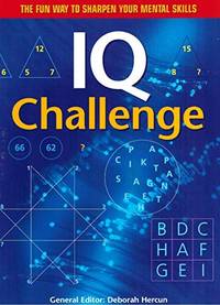 IQ Challenge: More Than 500 Visual, Verbal and Numerical Puzzles to Help Improve Your IQ