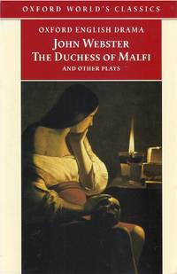 The Duchess of Malfi and Other Plays (Oxford World's Classics)