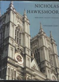 Nicholas Hawksmoor Rebuilding Ancient Wonders by Hart, Vaughan - 2003