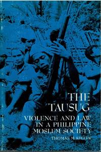 The Tausug Violence and law in a Philippine Moslem society by Thomas M. Kiefer - 1972