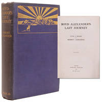 Boyd Alexander's Last Journey with a Memoir by Herbert Alewxander