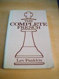 The Complete French by Lev Psakhis - 1993