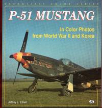 P-51 Mustang in Color Photos from World War II and Korea (Enthusiast Color Series)