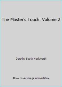 The Master&#039;s Touch: Volume 2 by Dorothy South Hackworth - 1988