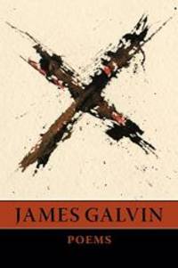 X (Lannan Literary Selections) by James Galvin - 2003-06-01