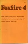 Foxfire 4 - Water Systems, Fiddle Making, Logging, Gardening, Sassafras Tea, Wood Carving, and Further Affairs Of Plain Living