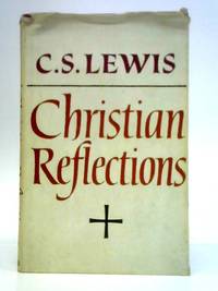 Christian Reflections by C. S. Lewis - 1967