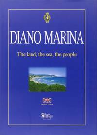 Diano Marina The land, the sea, the people