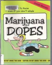 MARIJUANA FOR DOPES A Pop Culture History of Cannabis by Joseph Romain - Paperback - First Edition - 2001 - from Riverwood's Books (SKU: 11624)