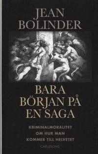 Bara början på en saga. Kriminalmoralitet om hur…
