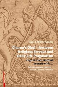 CHARON’S OBOL – BETWEEN RELIGIOUS FERVOUR AND DAILY LIFE PRAGMATISM