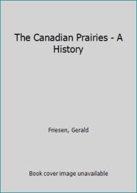 The Canadian Prairies - A History