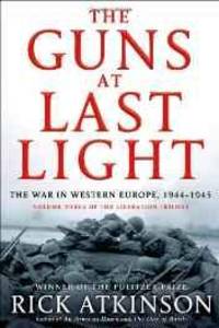 image of guns at last light, The: the war in Western Europe, 1944-1945